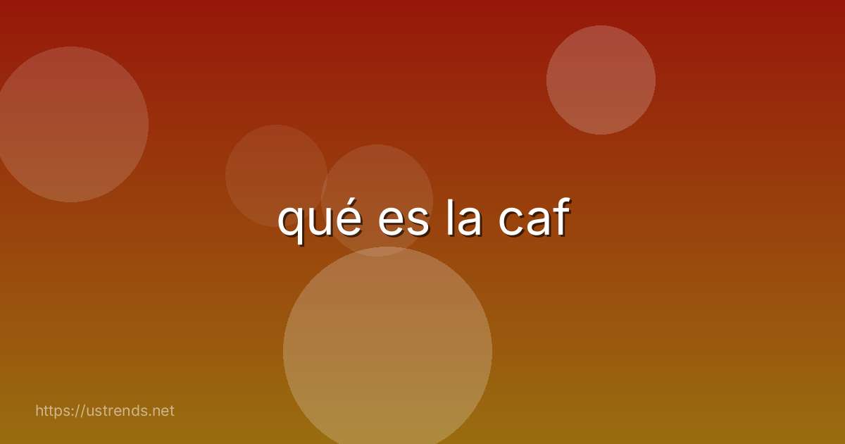 qué es la caf