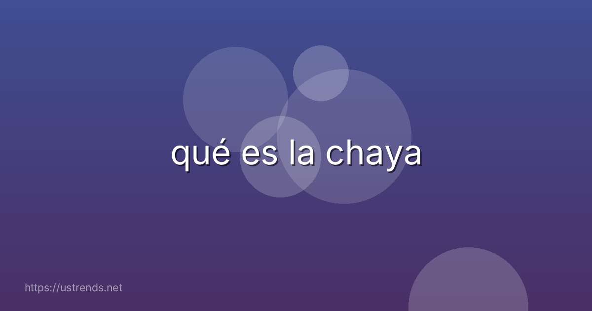 qué es la chaya