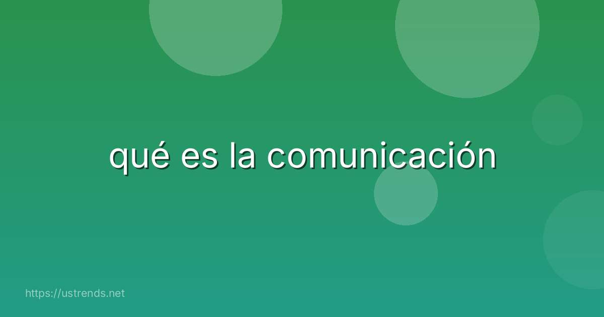 qué es la comunicación