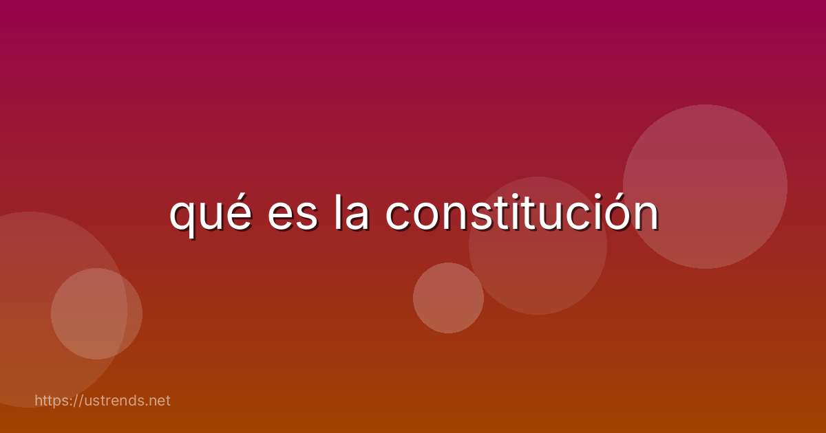 qué es la constitución