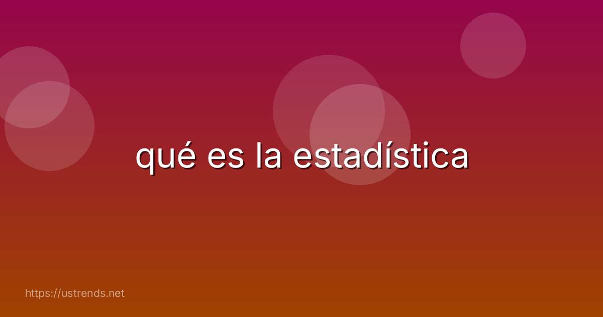qué es la estadística