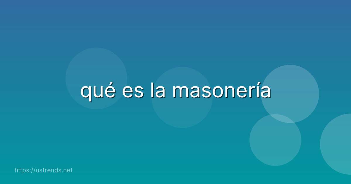 qué es la masonería