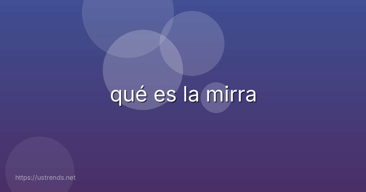 qué es la mirra