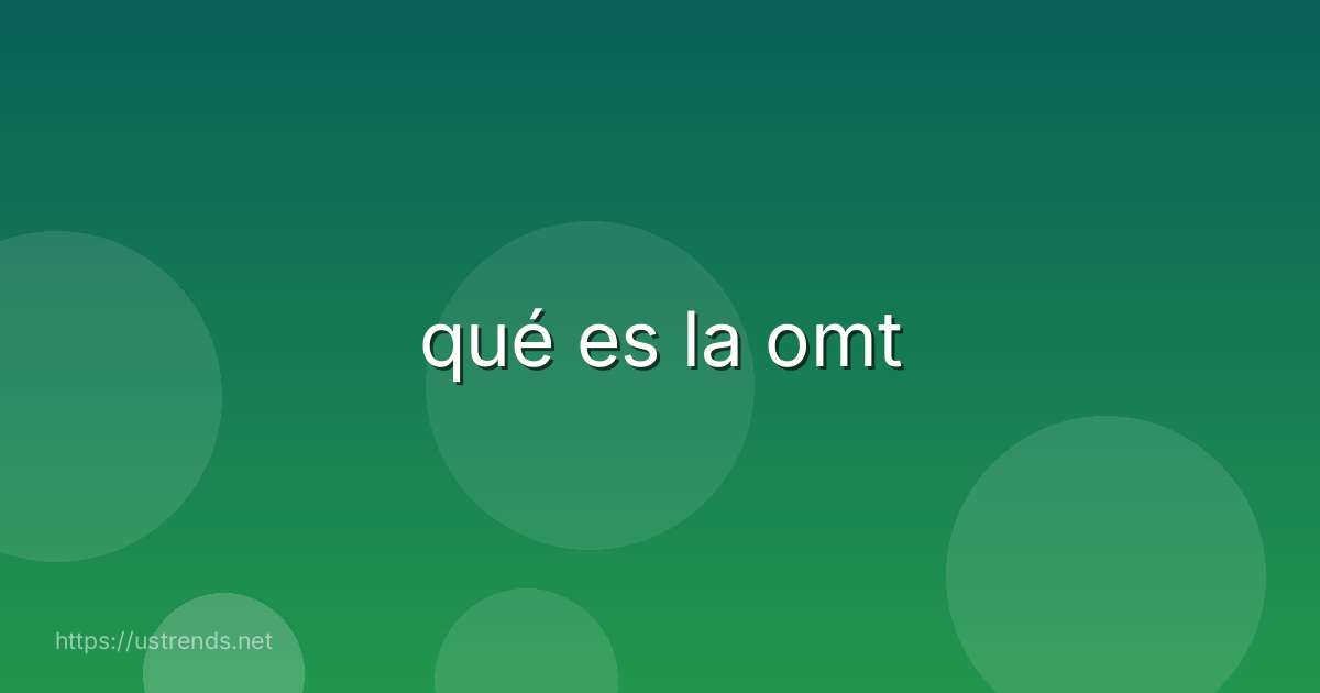 qué es la omt