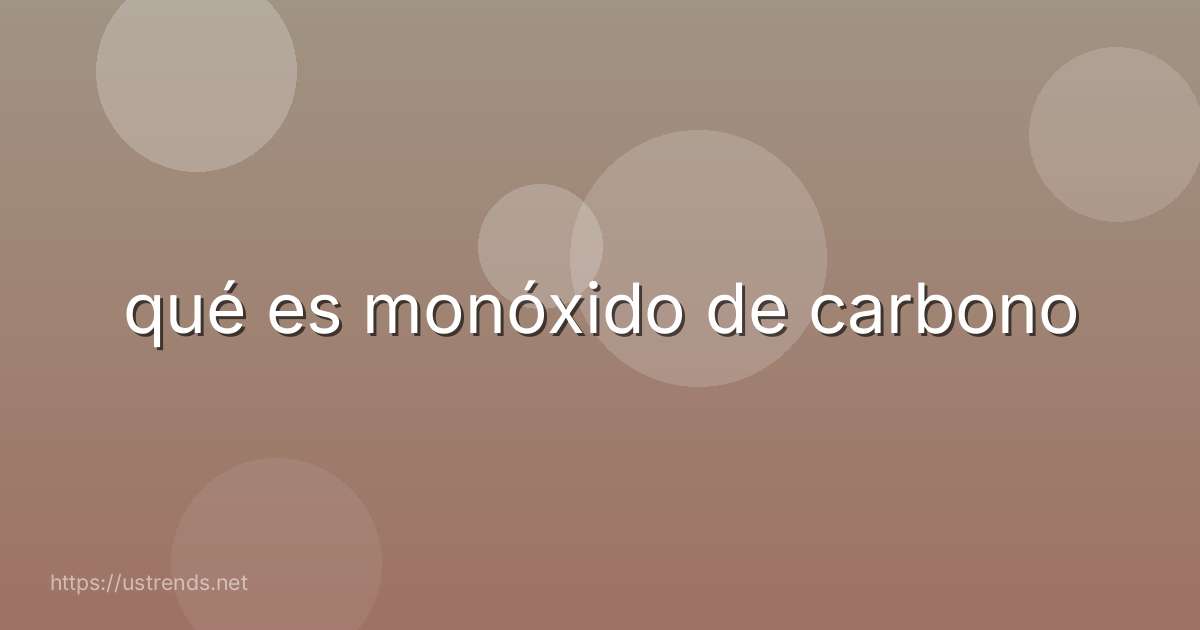 qué es monóxido de carbono