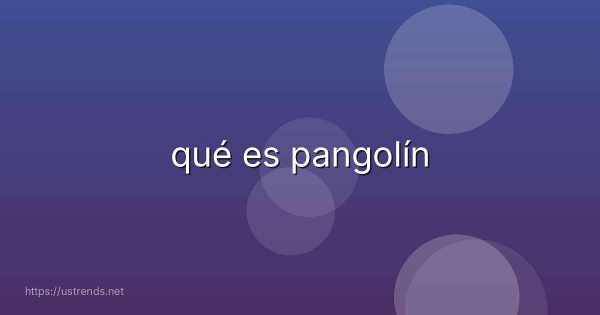 qué es pangolín