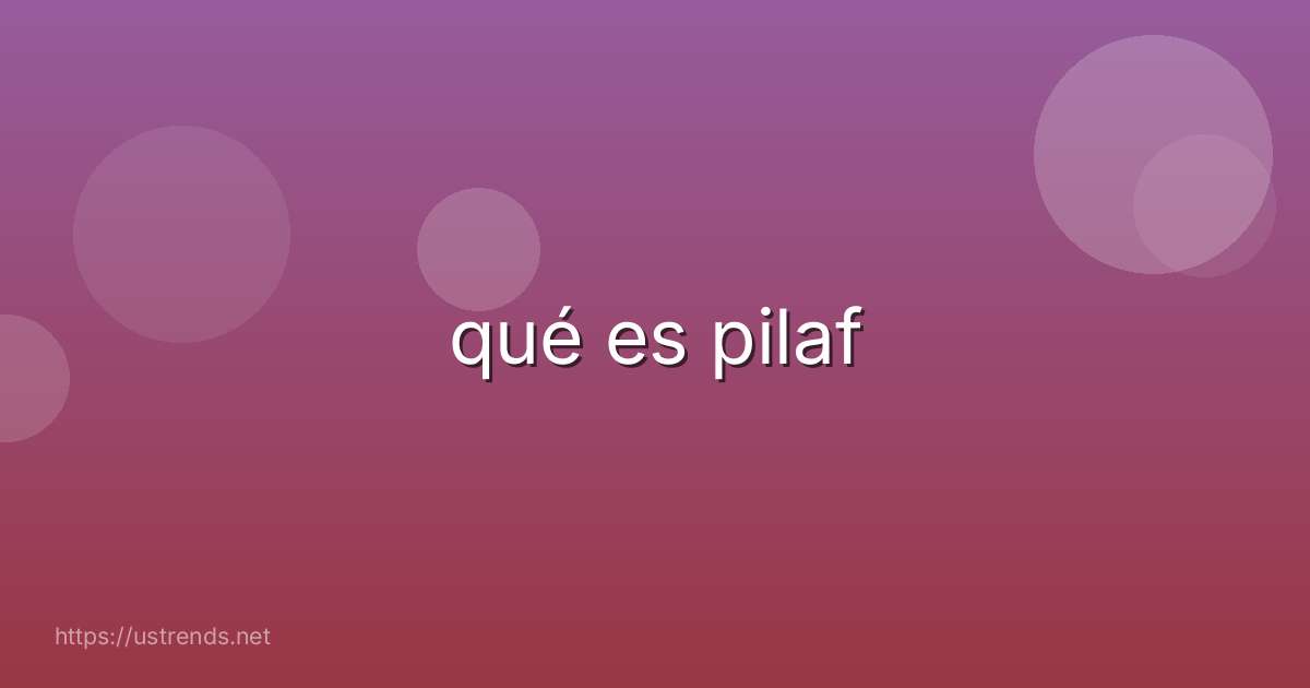 qué es pilaf
