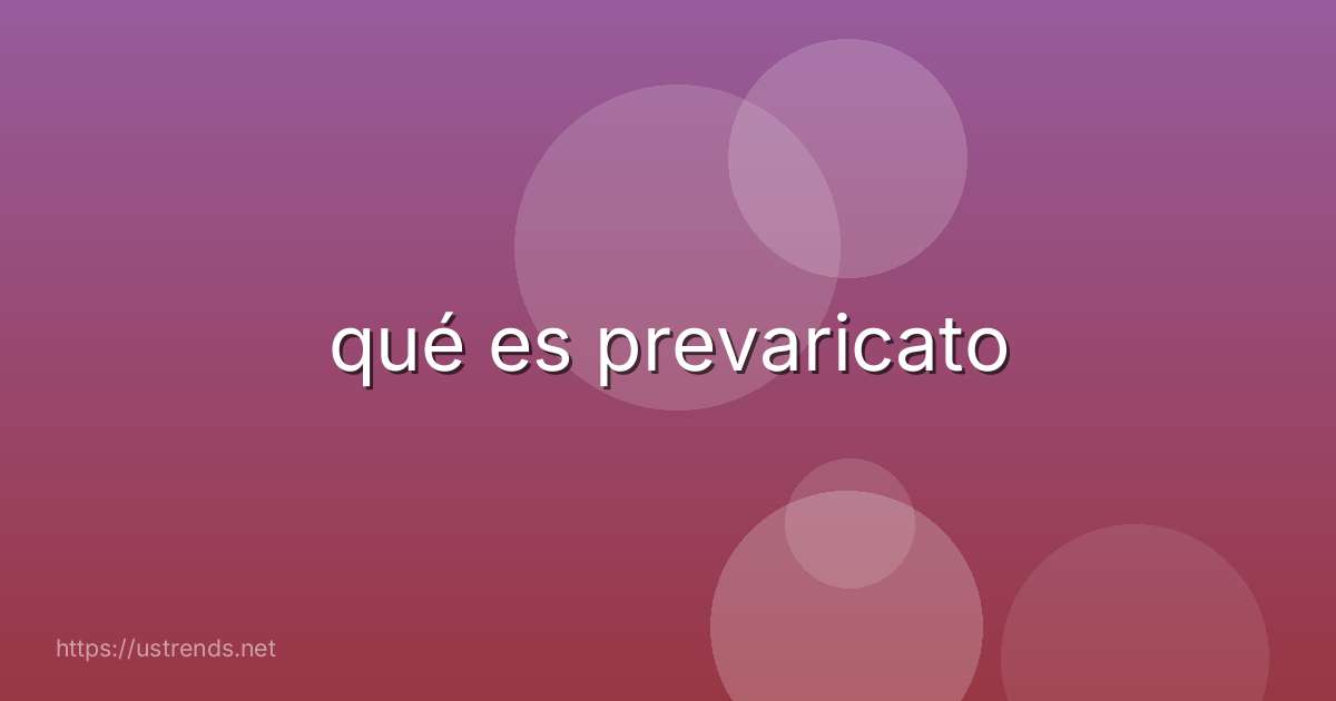 qué es prevaricato
