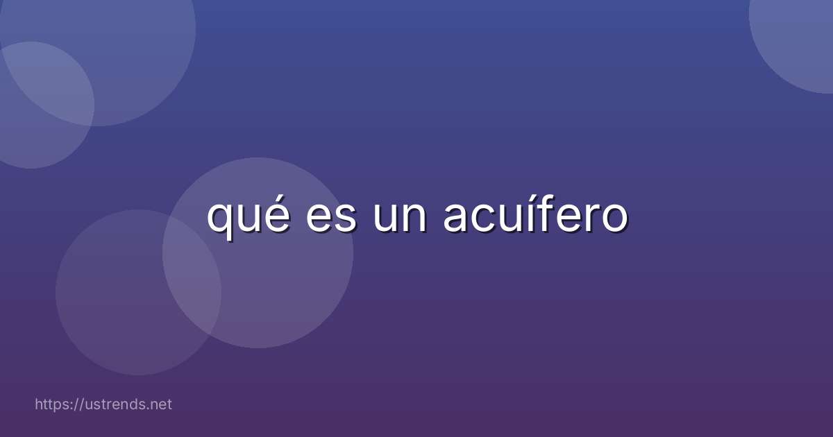qué es un acuífero