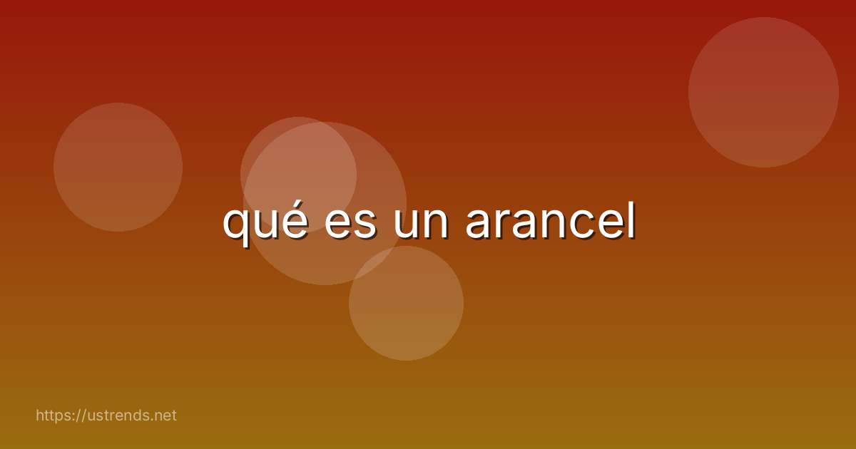 qué es un arancel