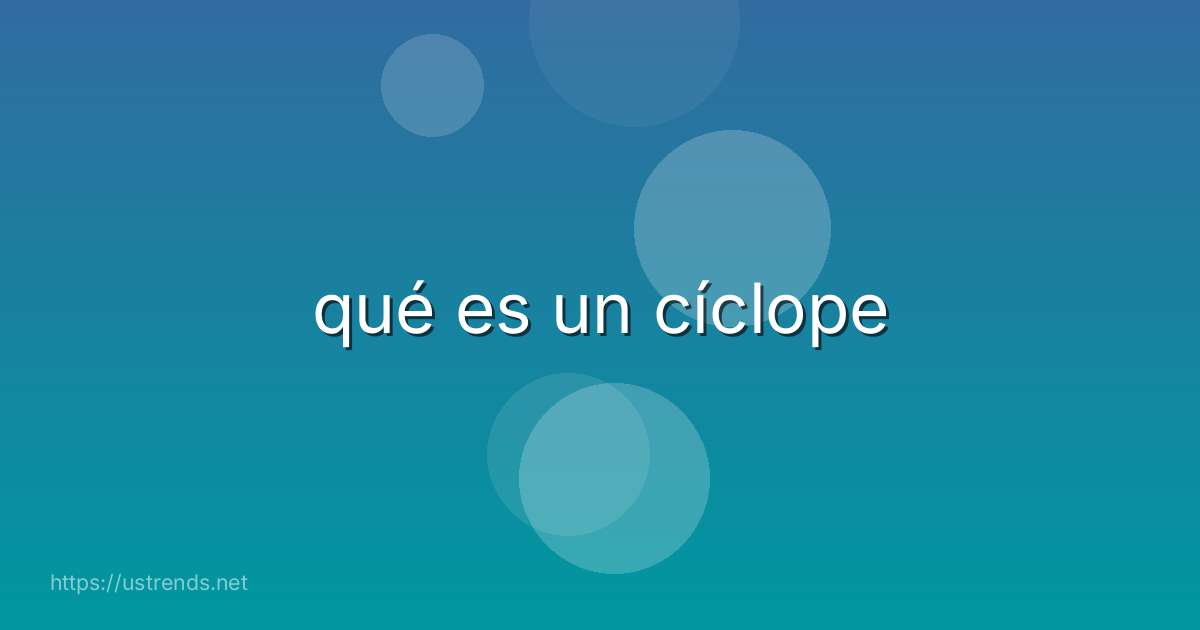 qué es un cíclope