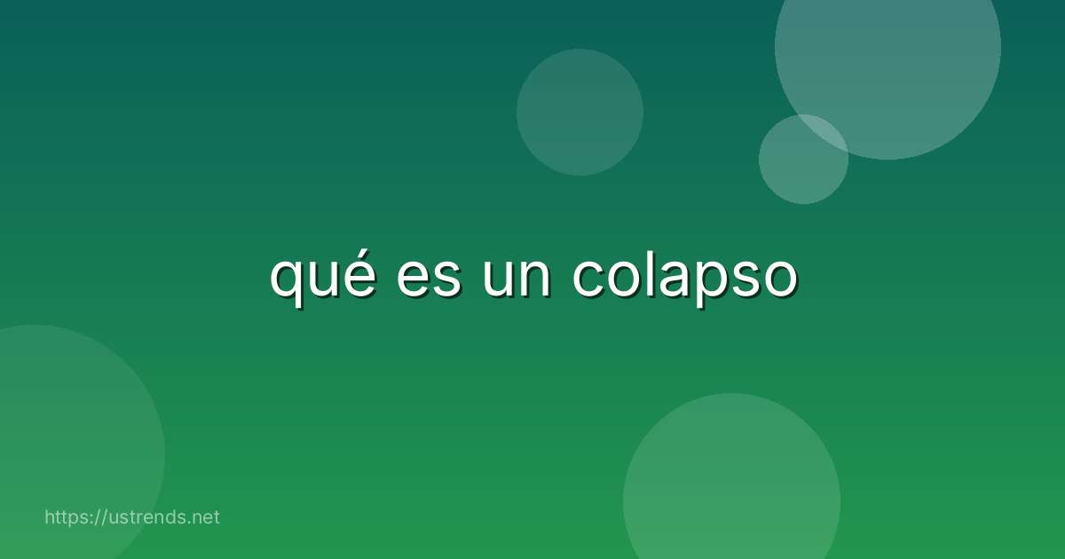 qué es un colapso