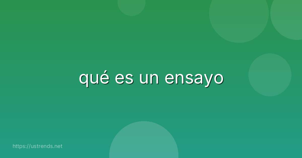 qué es un ensayo