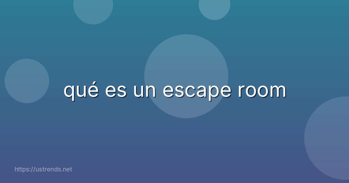 qué es un escape room