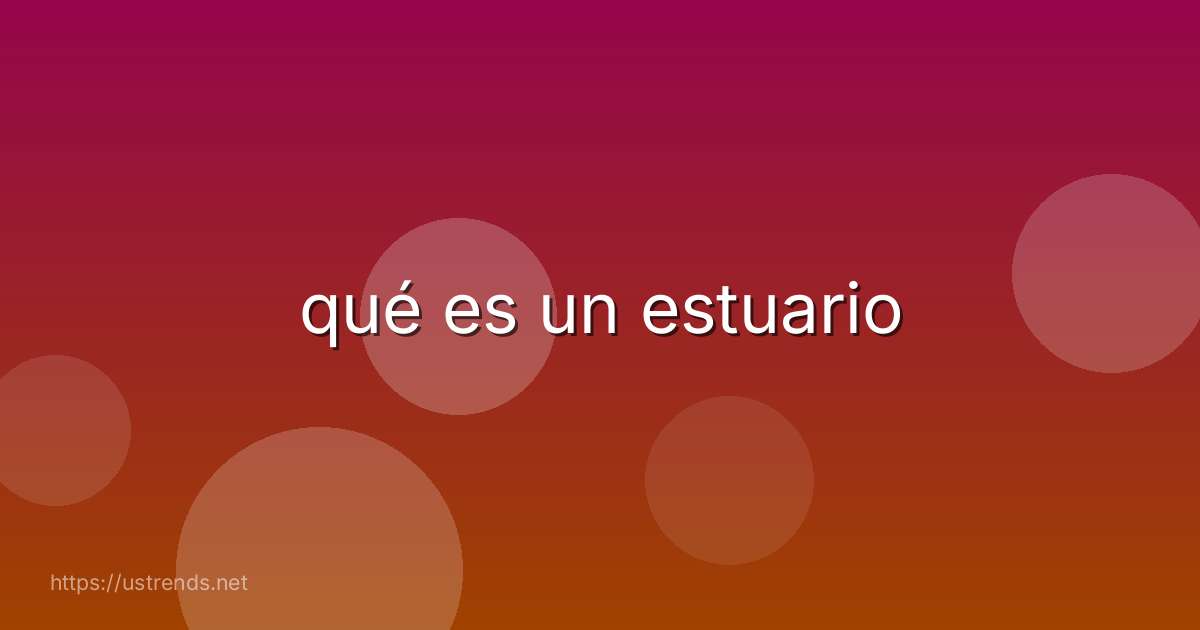 qué es un estuario
