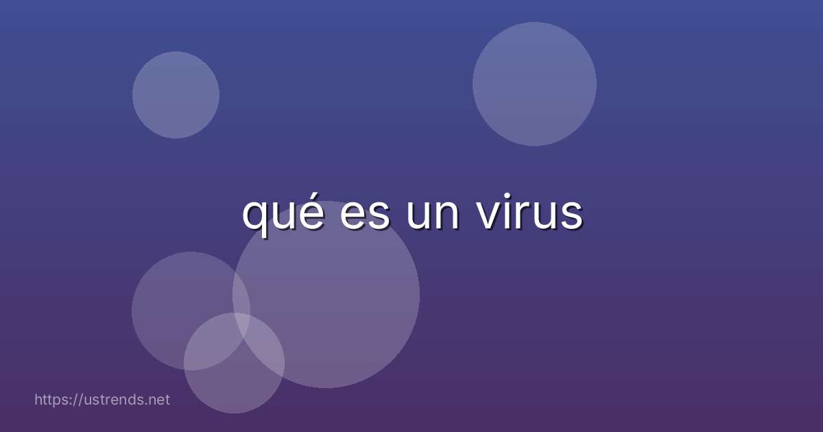qué es un virus
