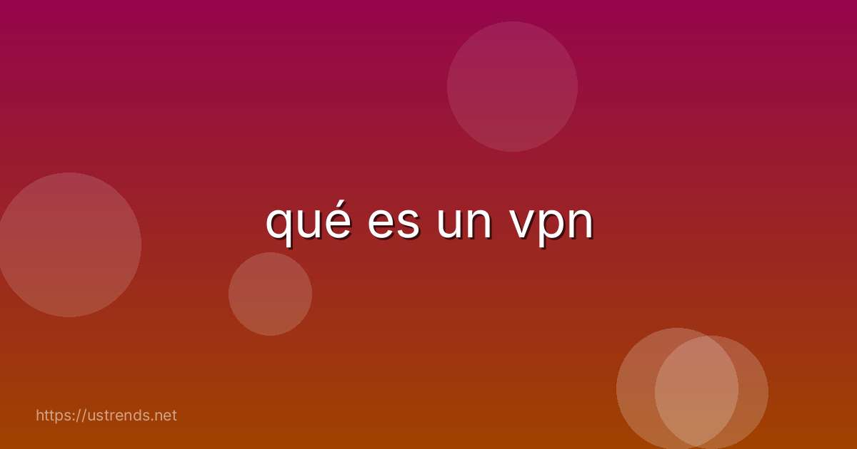 qué es un vpn
