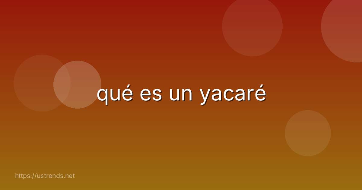 qué es un yacaré