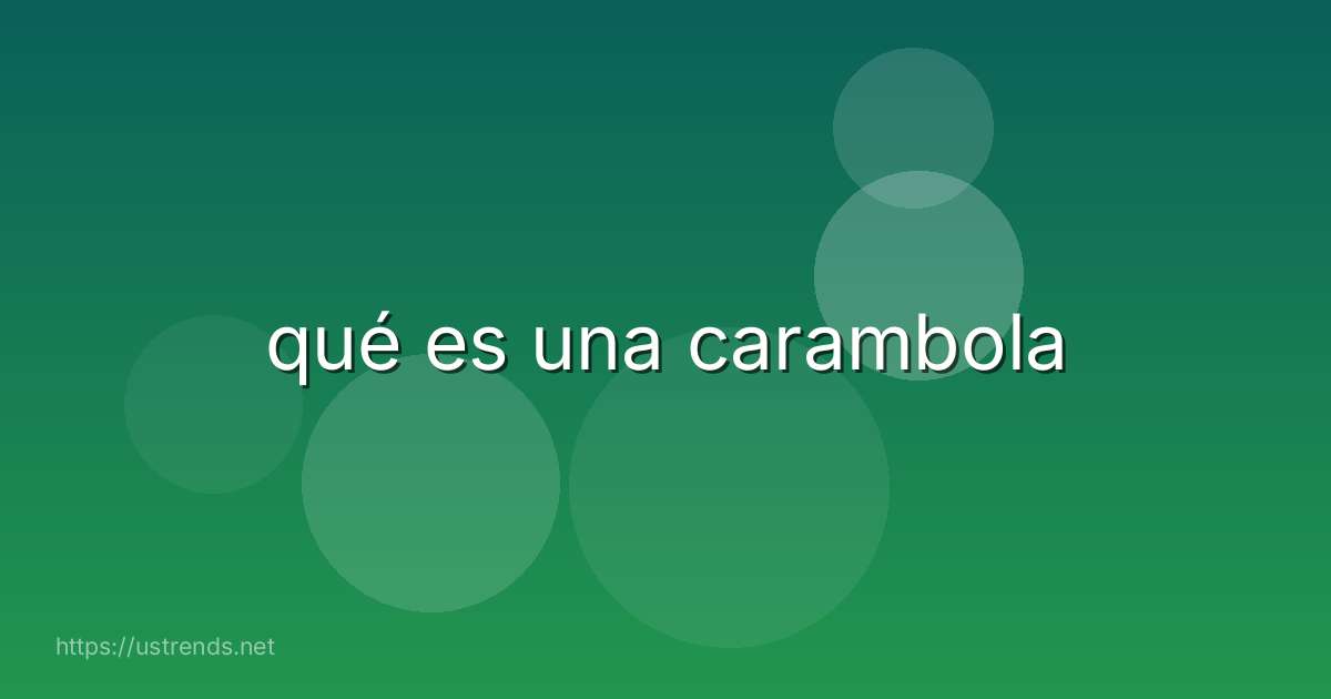 qué es una carambola