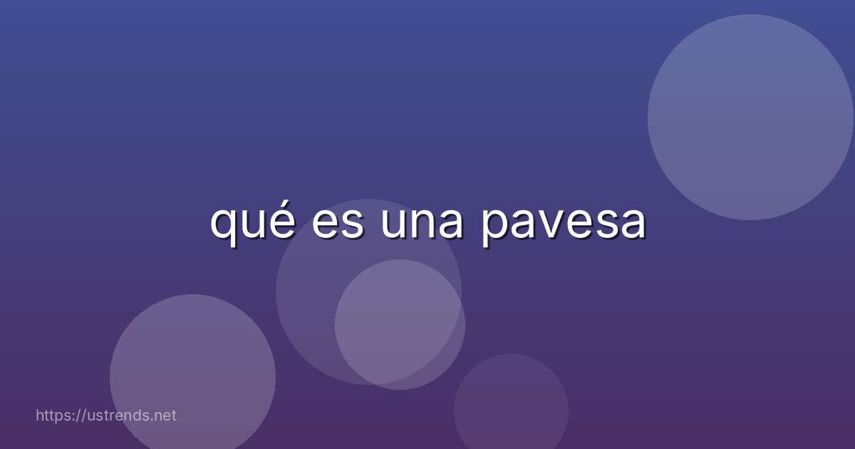 qué es una pavesa
