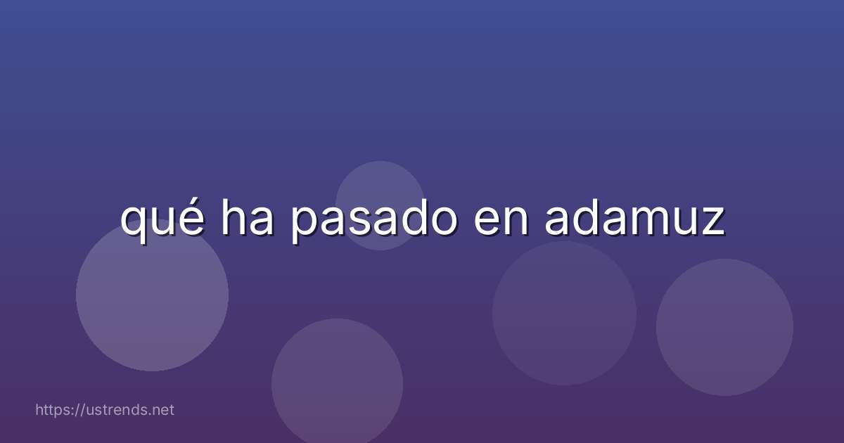 qué ha pasado en adamuz