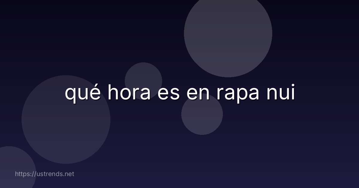 qué hora es en rapa nui