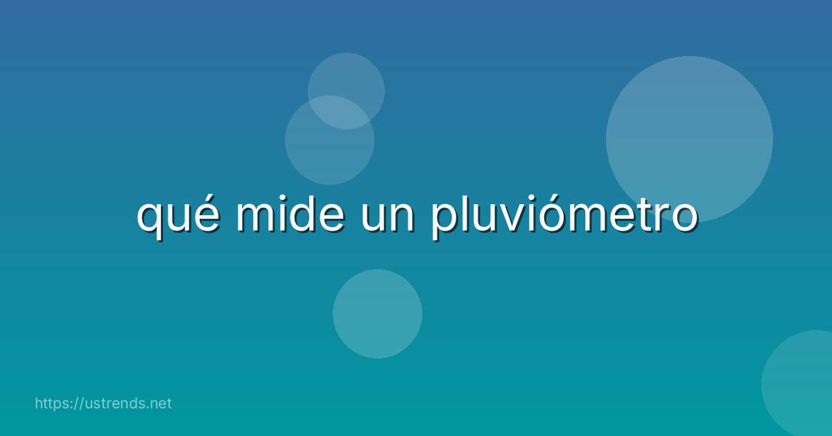 qué mide un pluviómetro