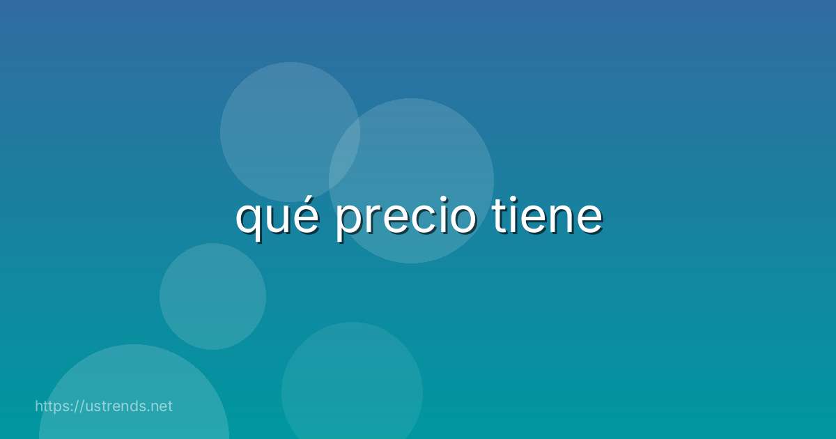 qué precio tiene