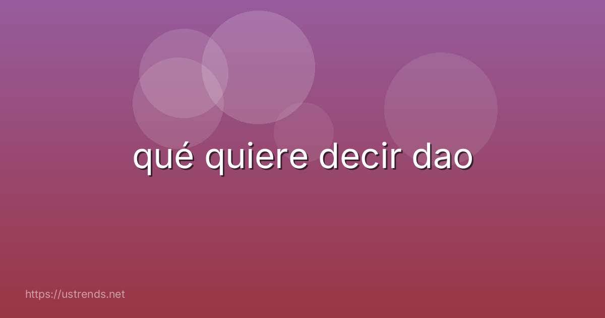 qué quiere decir dao