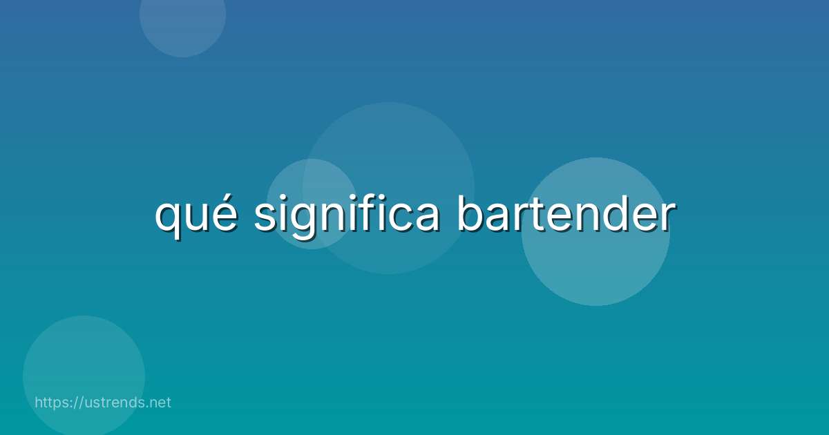 qué significa bartender