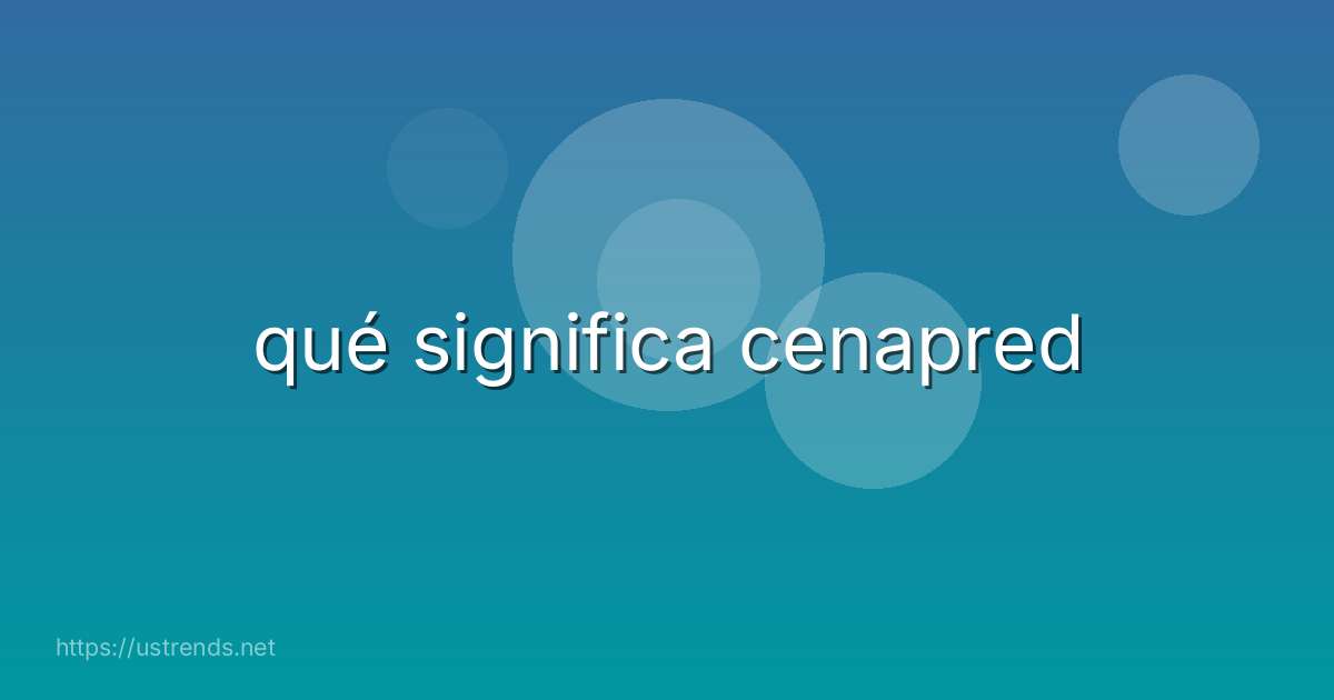 qué significa cenapred