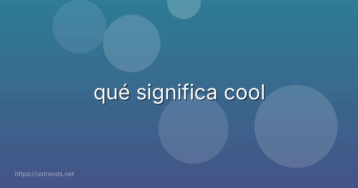 qué significa cool