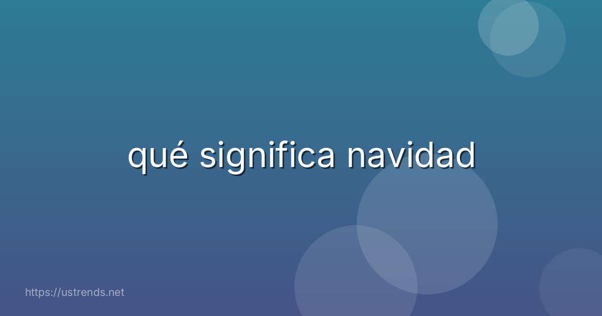qué significa navidad