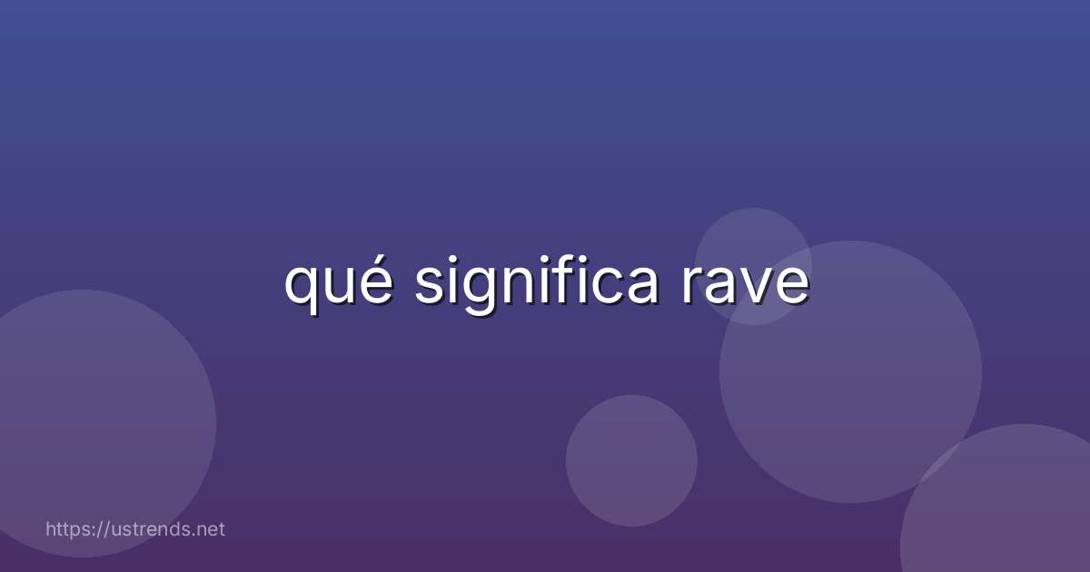 qué significa rave