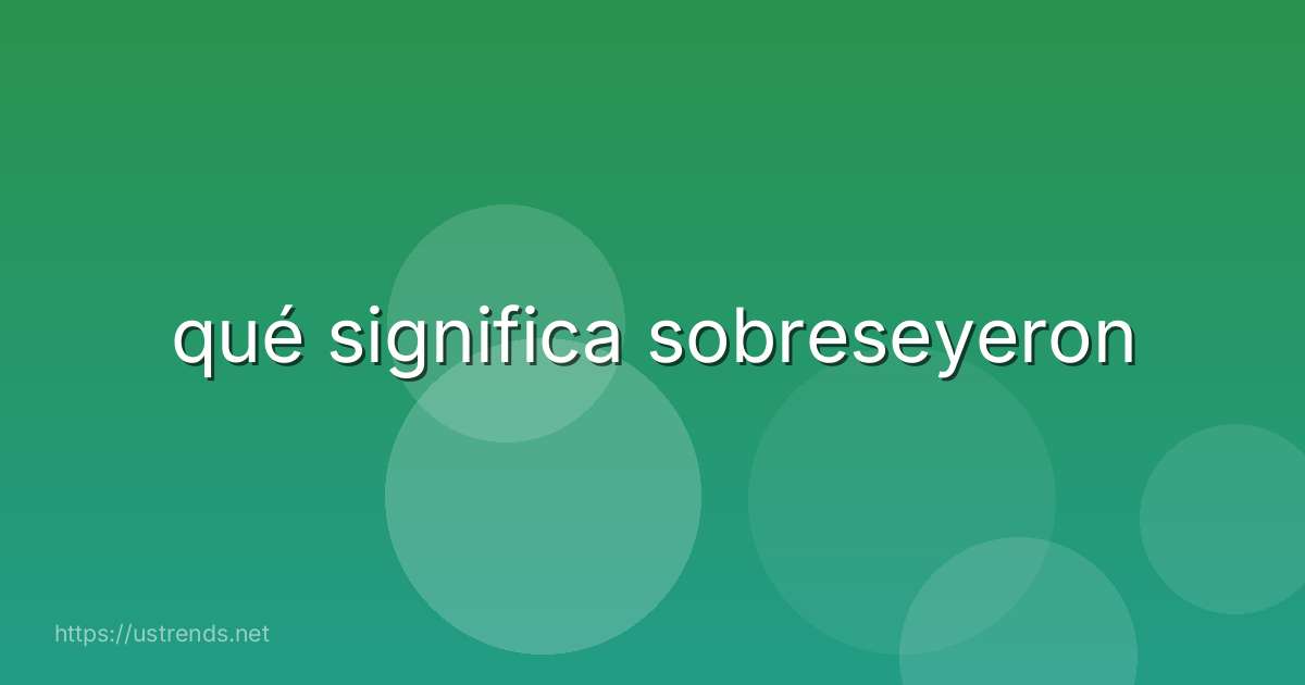 qué significa sobreseyeron