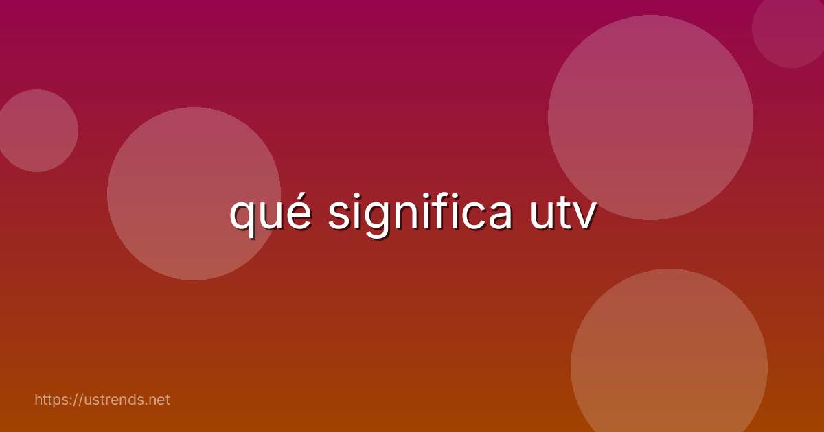 qué significa utv