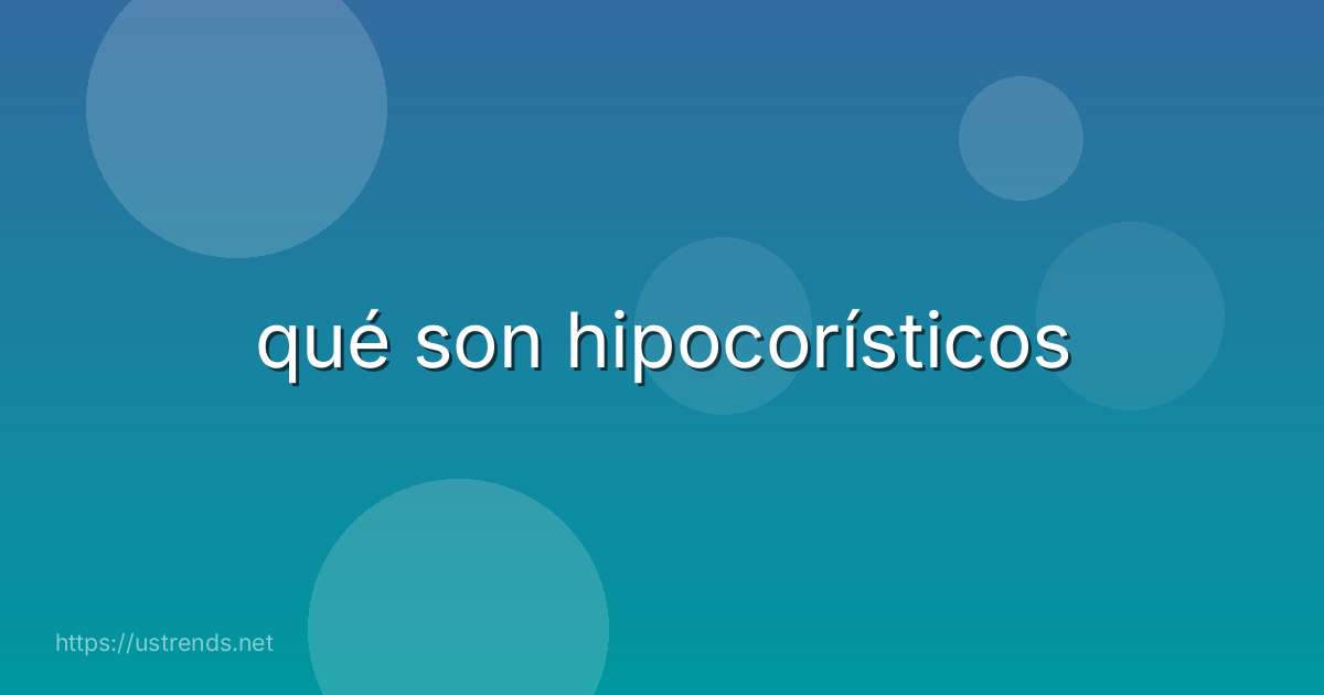 qué son hipocorísticos