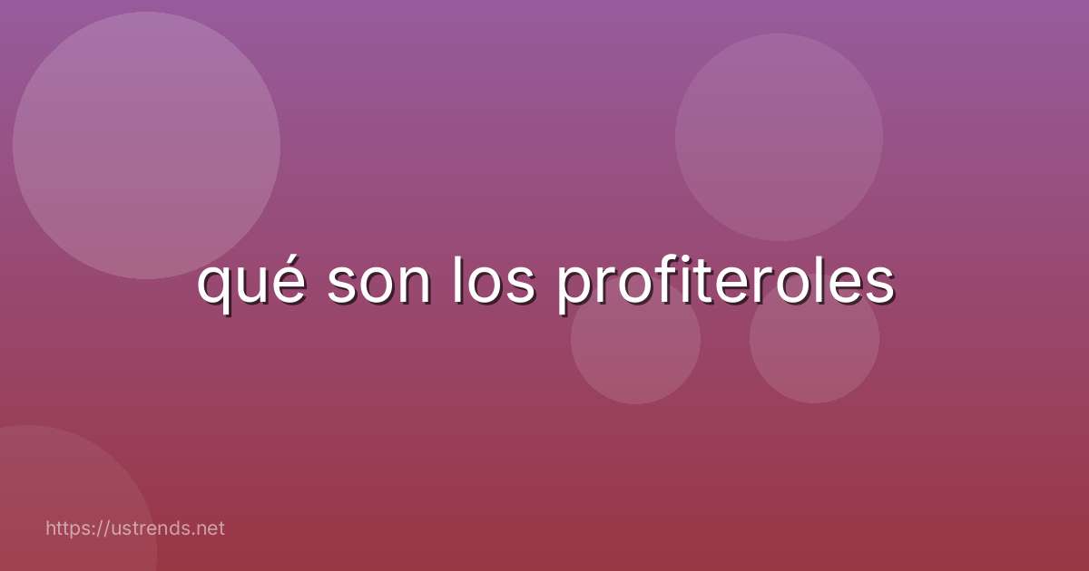 qué son los profiteroles