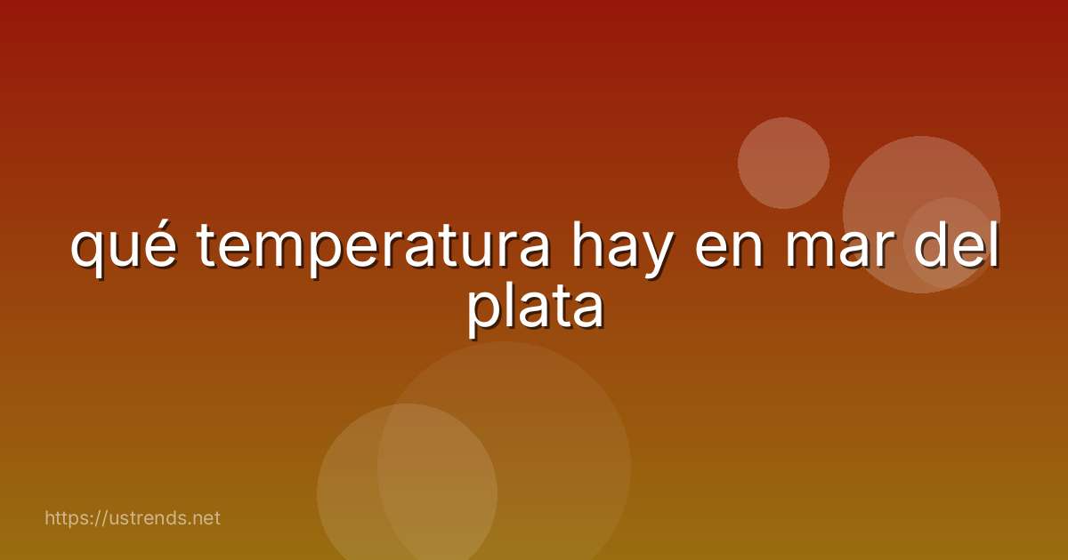 qué temperatura hay en mar del plata
