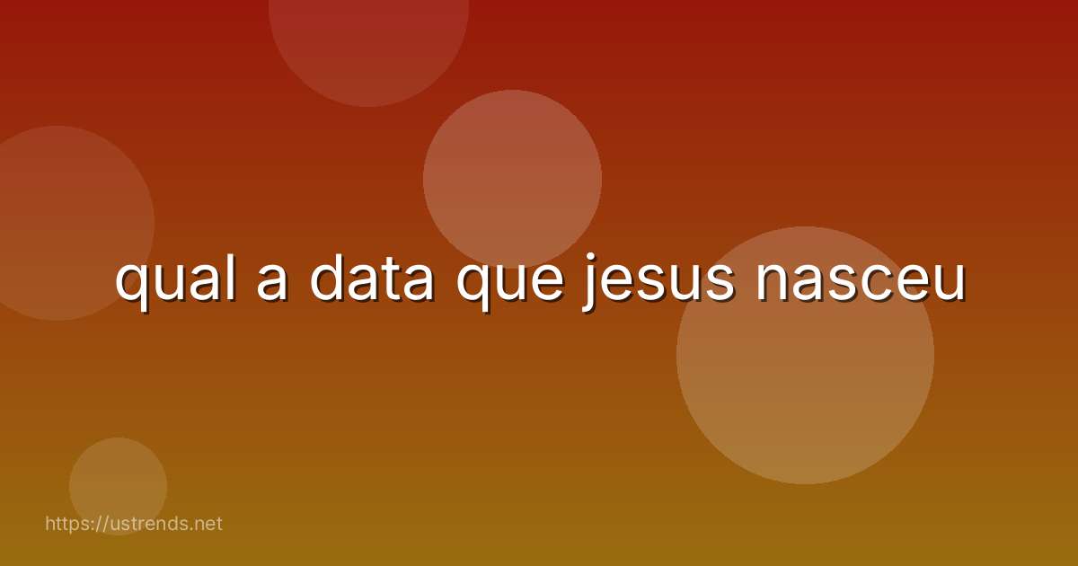 qual a data que jesus nasceu