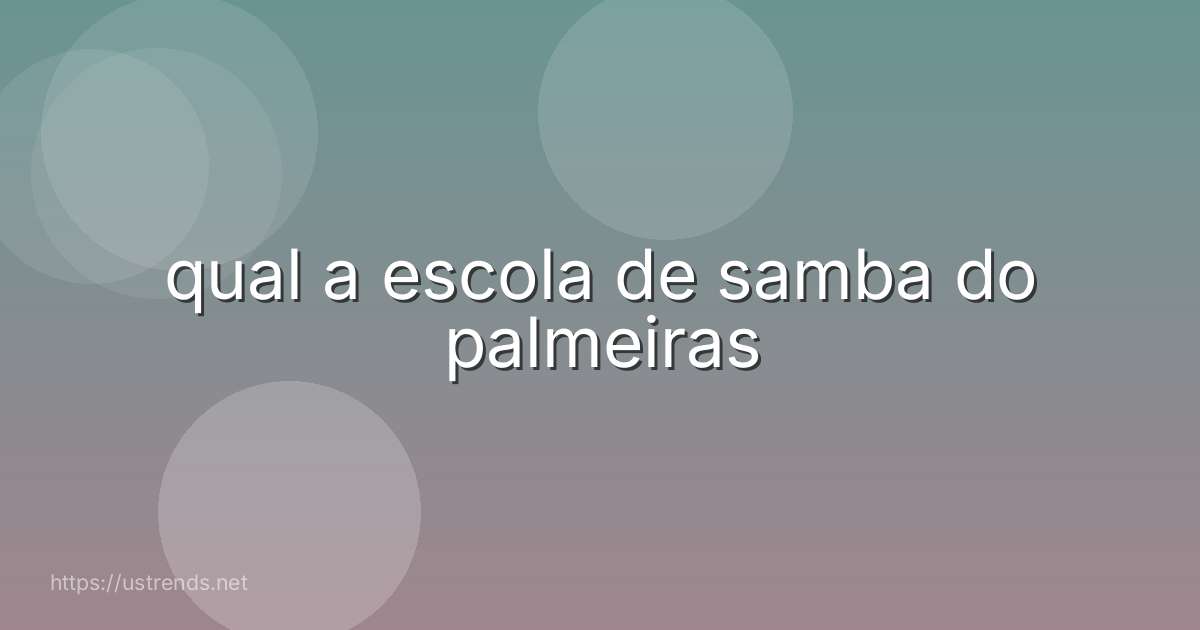 qual a escola de samba do palmeiras