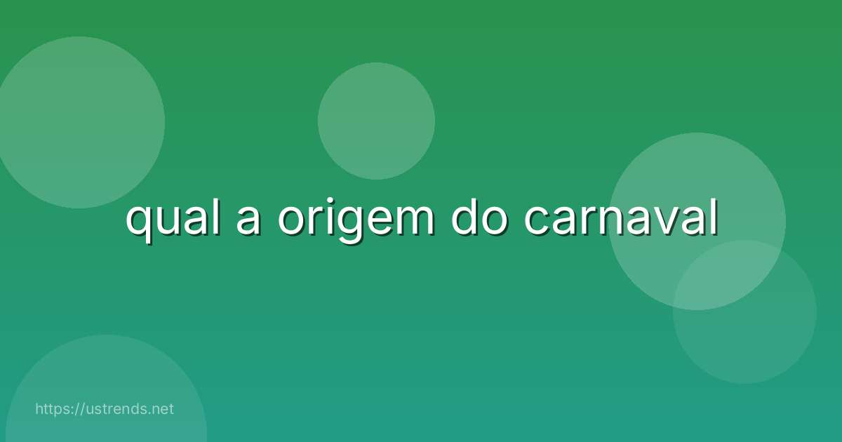 qual a origem do carnaval