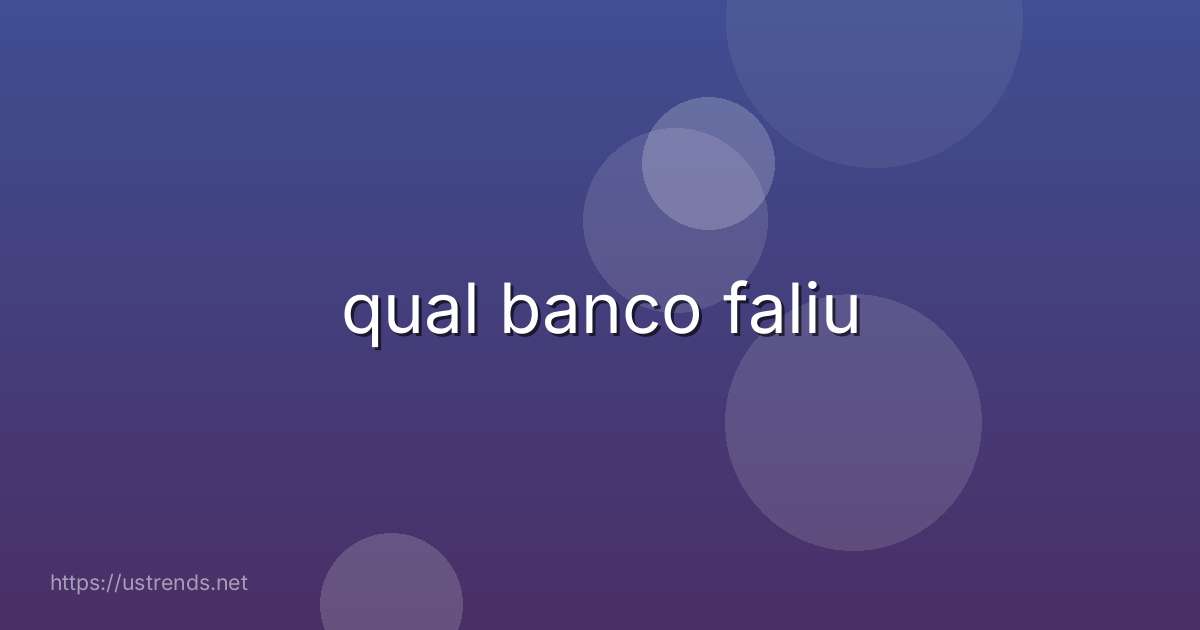 qual banco faliu