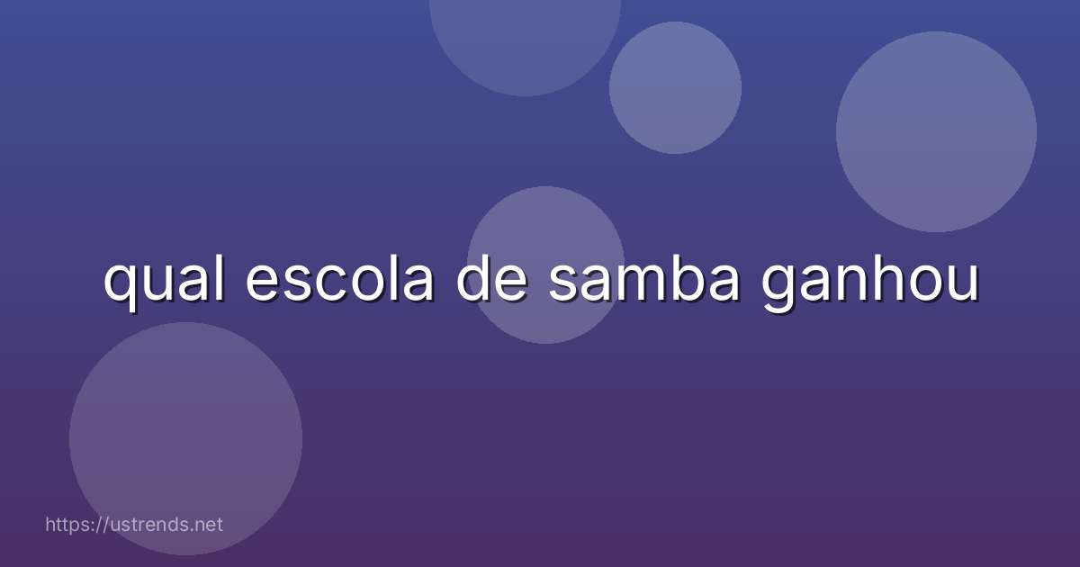 qual escola de samba ganhou