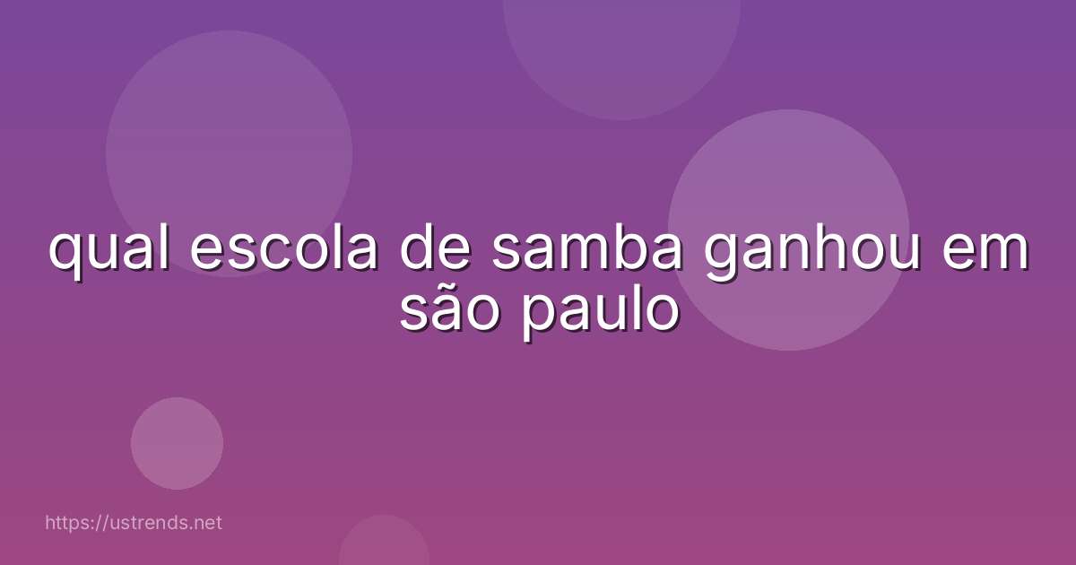 qual escola de samba ganhou em são paulo