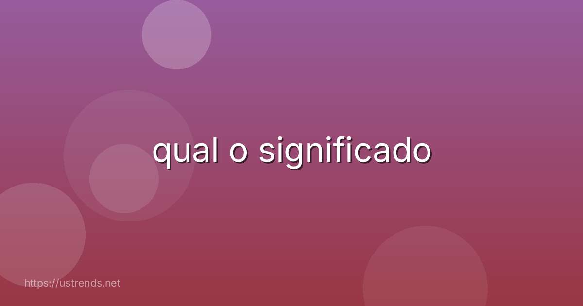 qual o significado