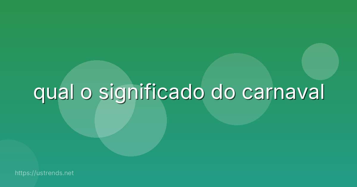 qual o significado do carnaval