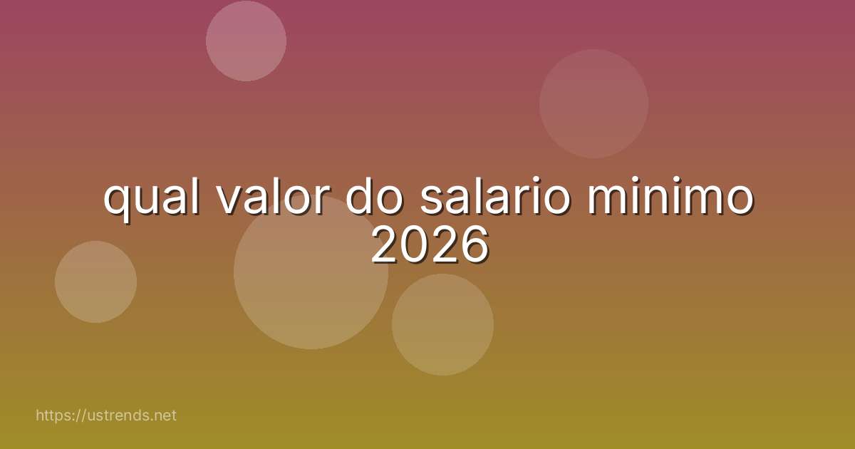 qual valor do salario minimo 2026