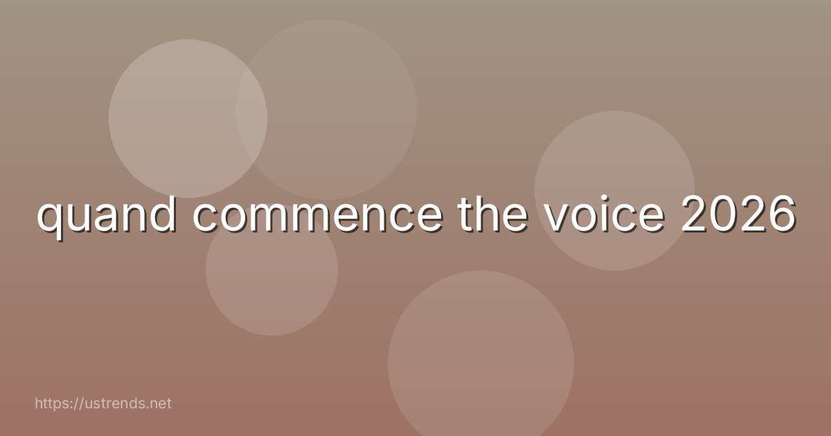 quand commence the voice 2026
