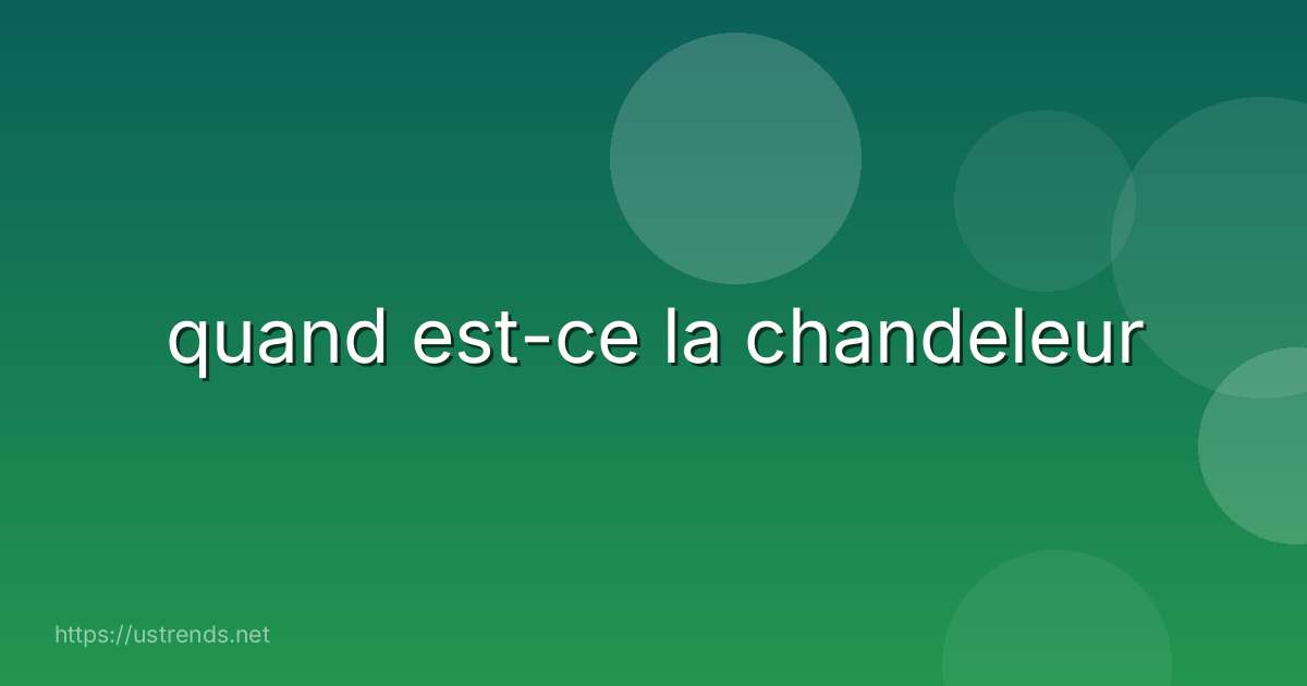 quand est-ce la chandeleur